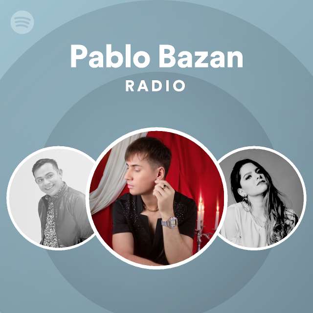 Pablo Bazan Radio Spotify Playlist