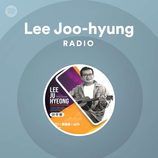 Lee Joo-hyung Radio - playlist by Spotify | Spotify