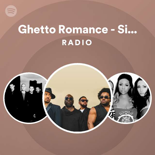 Ghetto Romance Single Version Radio playlist by Spotify Spotify