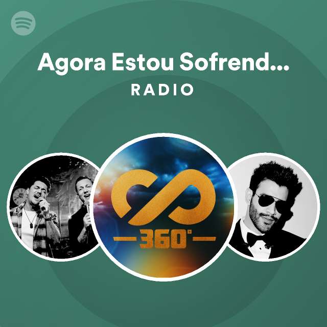 Agora estou sofrendo ao vivo radio playlist by spotify spotify