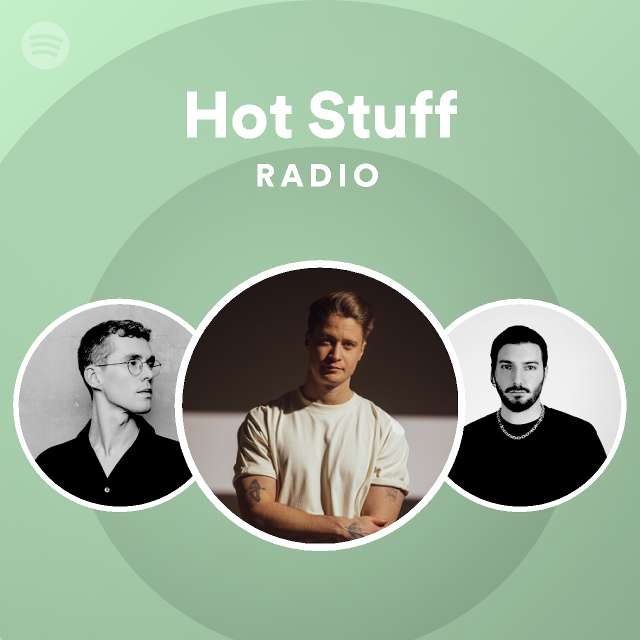 Hot Stuff Radio - playlist by Spotify | Spotify