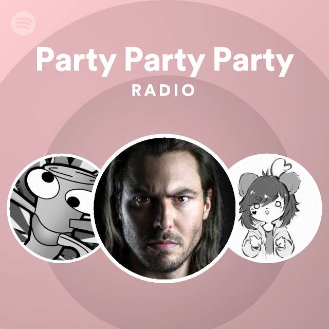 Party Party Party Radio Playlist By Spotify Spotify 2157