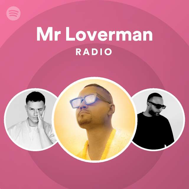 Mr Loverman Radio - Playlist By Spotify 