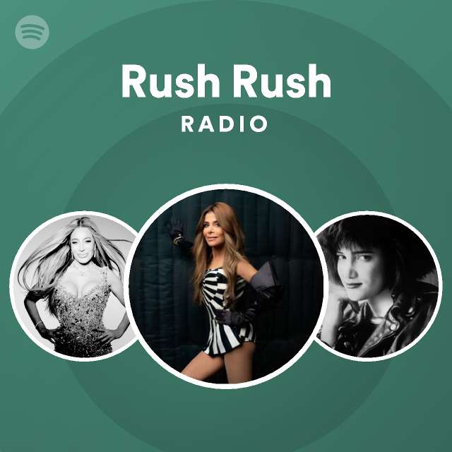 Rush Rush Radio - playlist by Spotify | Spotify