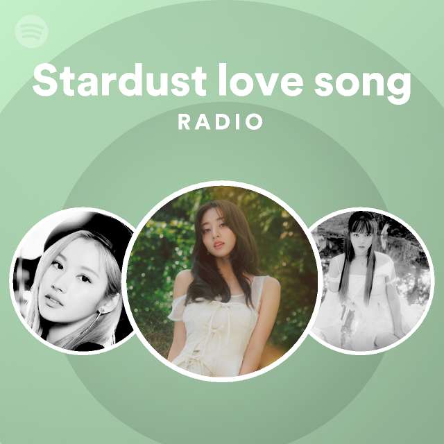 Stardust Love Song Radio Playlist By Spotify Spotify 8801