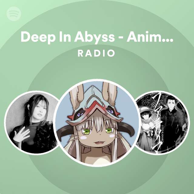 Deep In Abyss Anime Intro Version Radio Spotify Playlist