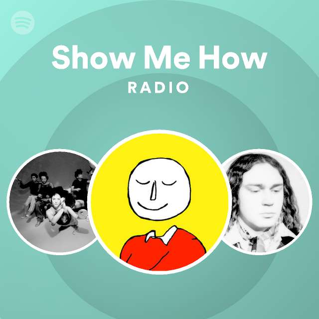Show Me How Radio | Spotify Playlist