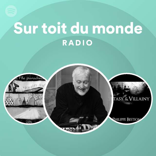 Sur Toit Du Monde Radio Playlist By Spotify Spotify 8090