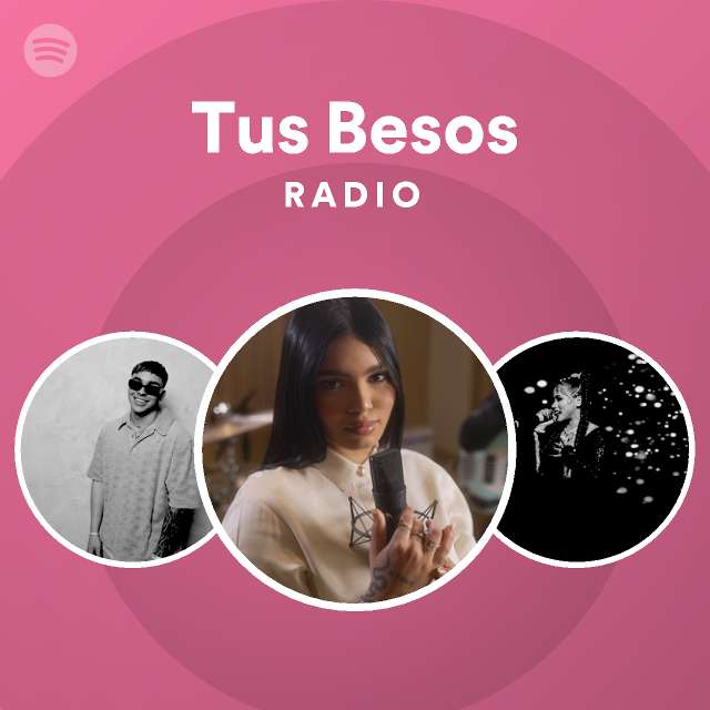 Tus Besos Radio Spotify Playlist