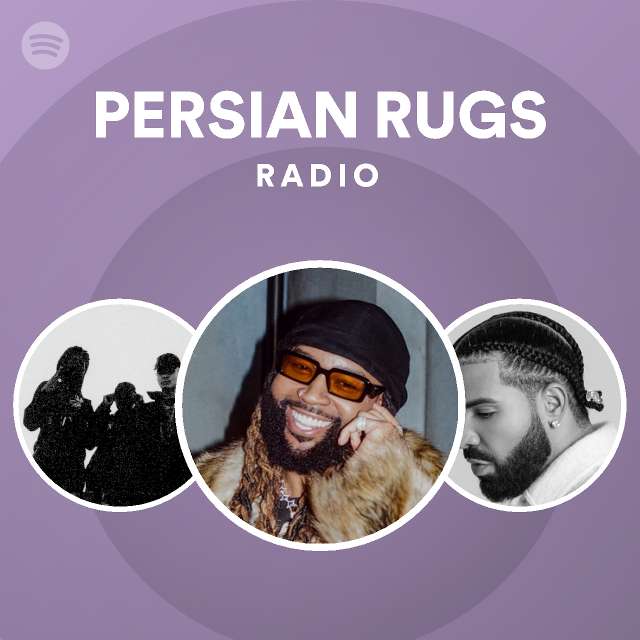 PERSIAN RUGS Radio playlist by Spotify Spotify