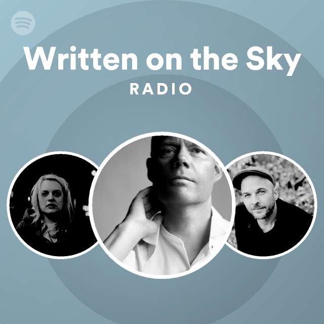 Written on the Sky Radio - playlist by Spotify | Spotify
