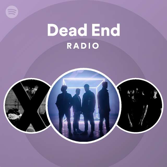 Dead End Radio - playlist by Spotify | Spotify