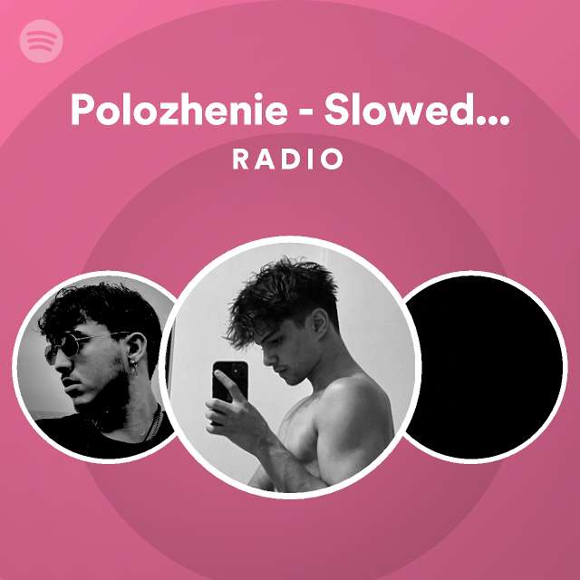 polozhenie-slowed-no-words-remix-radio-spotify-playlist