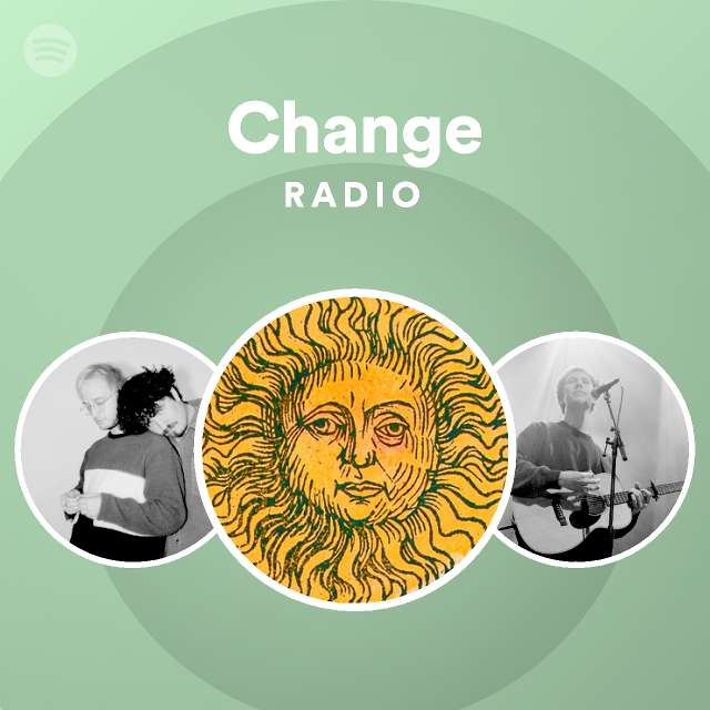 Change Radio | Spotify Playlist