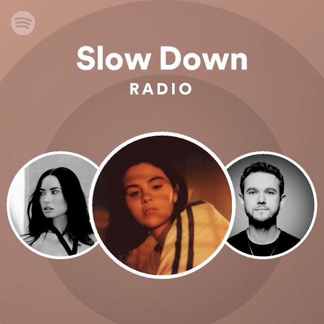 Slow Down Radio - playlist by Spotify | Spotify