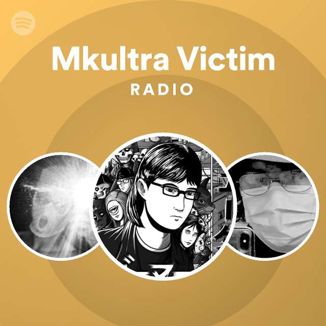 Mkultra Victim Radio Playlist By Spotify Spotify 1740