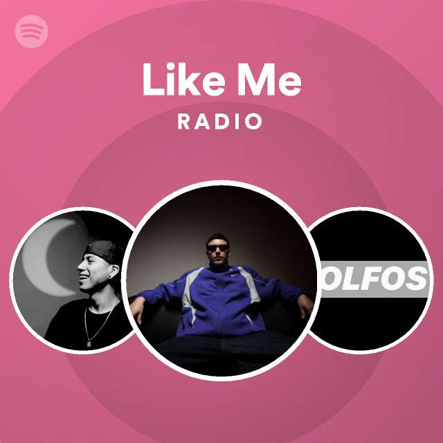 Like Me Radio - playlist by Spotify | Spotify