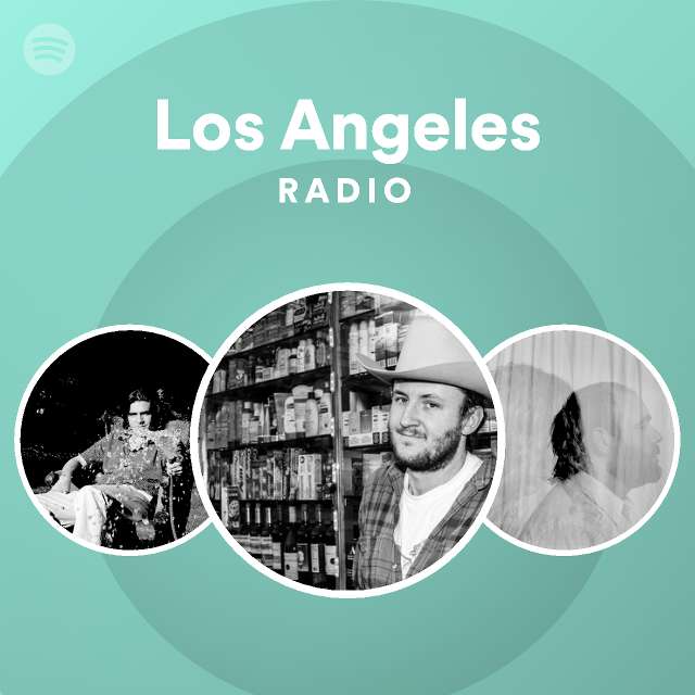 Los Angeles Radio playlist by Spotify Spotify