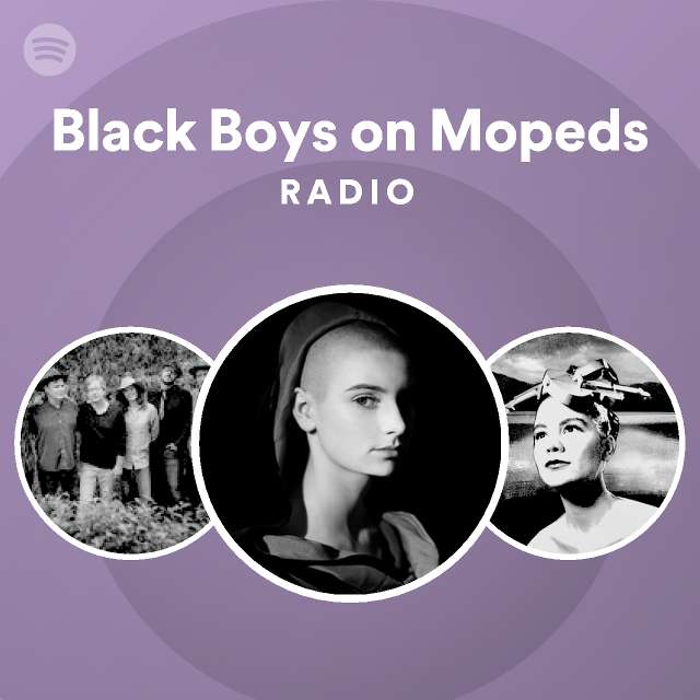black-boys-on-mopeds-radio-playlist-by-spotify-spotify