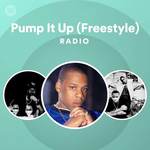 Pump It Up (Freestyle) Radio - playlist by Spotify | Spotify