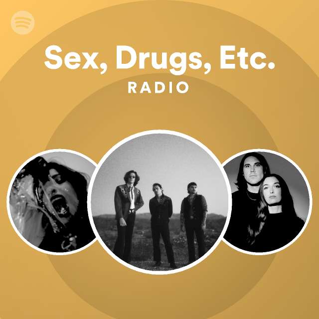 Sex Drugs Etc Radio Playlist By Spotify Spotify
