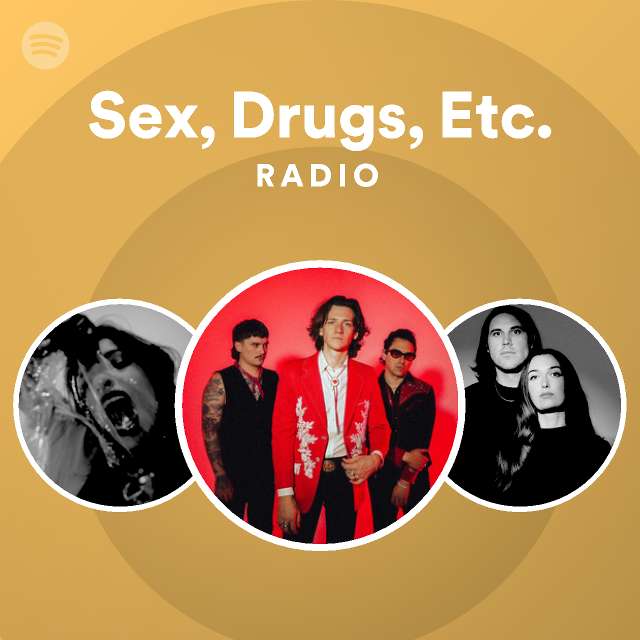 Sex Drugs Etc Radio Playlist By Spotify Spotify