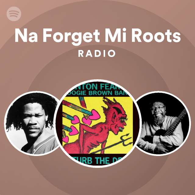 Na Forget Mi Roots Radio - playlist by Spotify | Spotify