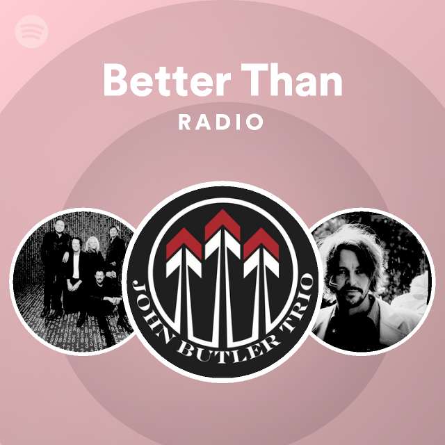 Better Than Radio - playlist by Spotify | Spotify