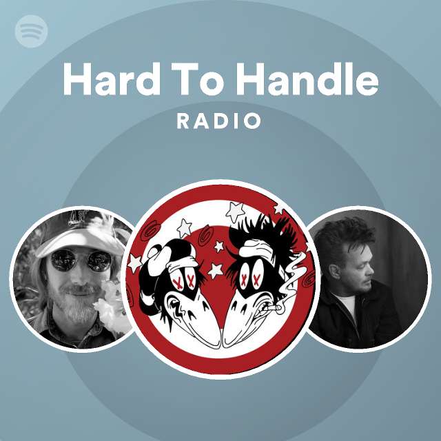 Hard To Handle Radio - playlist by Spotify | Spotify