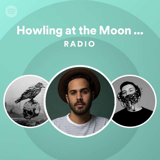 Howling at the Moon - Instrumental Radio - playlist by Spotify | Spotify