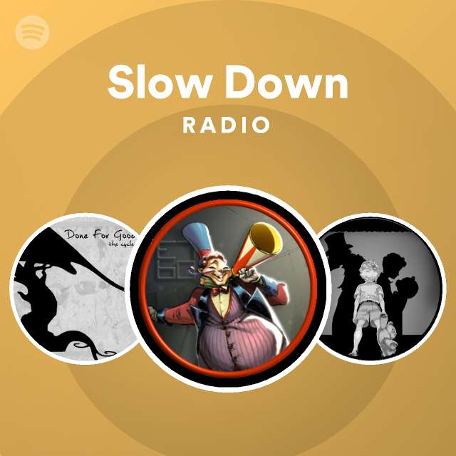 Slow Down Radio | Spotify Playlist