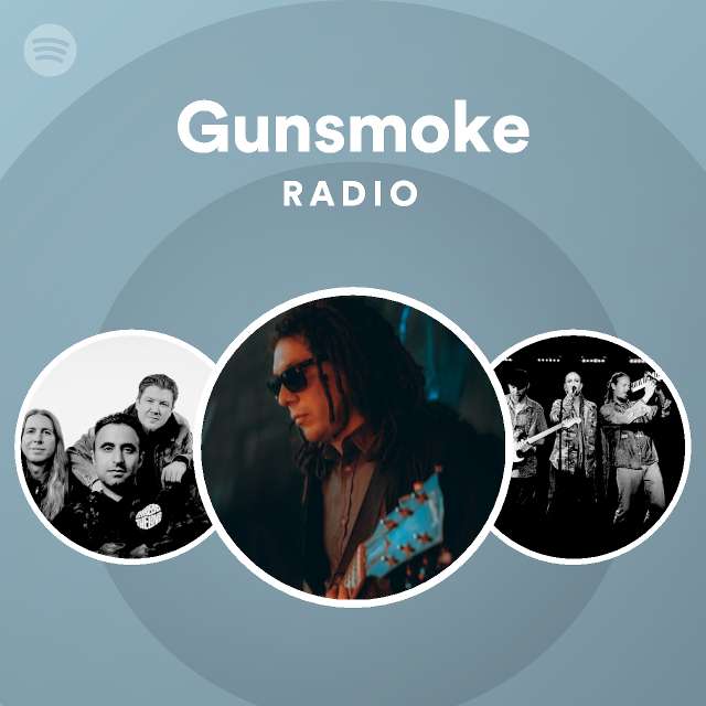 Gunsmoke Radio playlist by Spotify Spotify