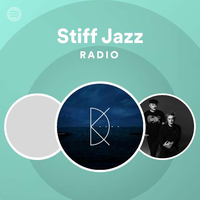 Stiff Jazz Radio by spotify Spotify Playlist