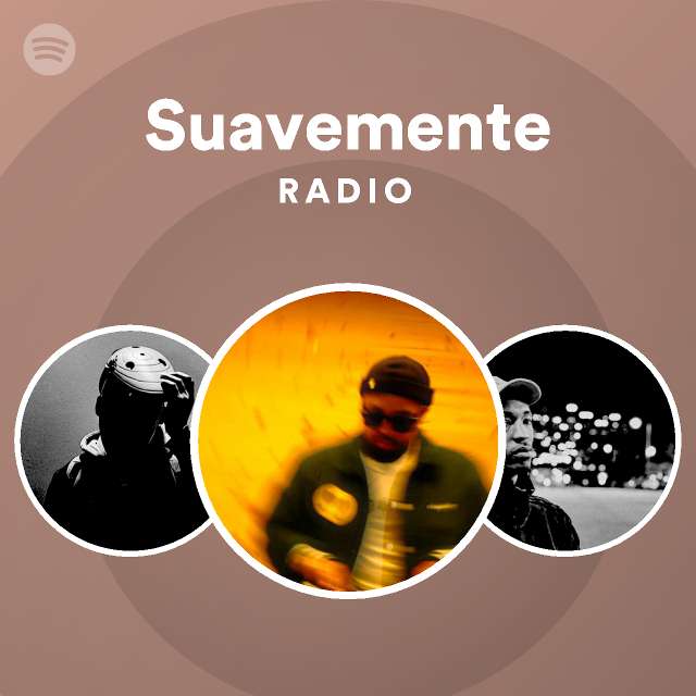Suavemente Radio playlist by Spotify Spotify