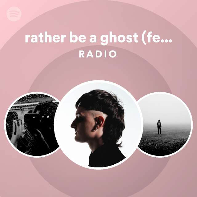 rather be a ghost (feat. guardin) Radio - playlist by Spotify | Spotify