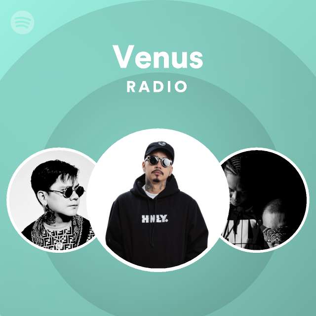 Venus Radio - playlist by Spotify | Spotify