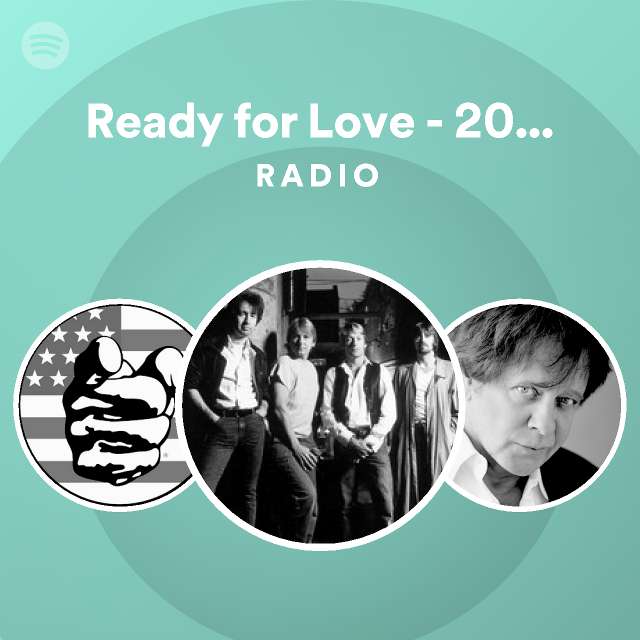 Ready for Love - 2015 Remaster Radio - playlist by Spotify | Spotify