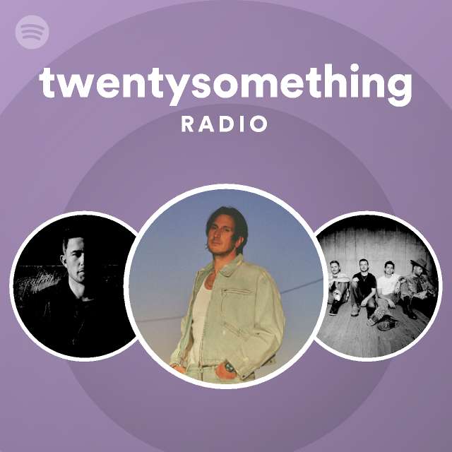 Twentysomething Radio - Playlist By Spotify 