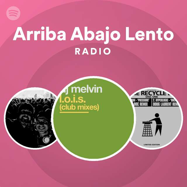 Arriba Abajo Lento Radio playlist by