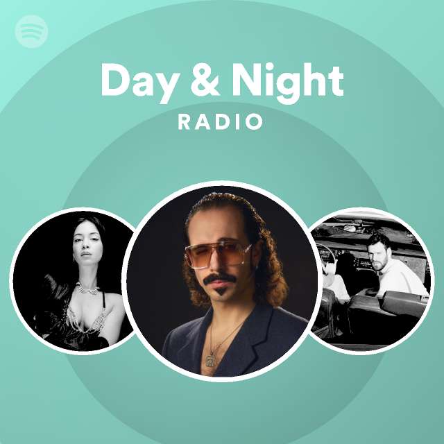 Day & Night Radio - playlist by Spotify | Spotify