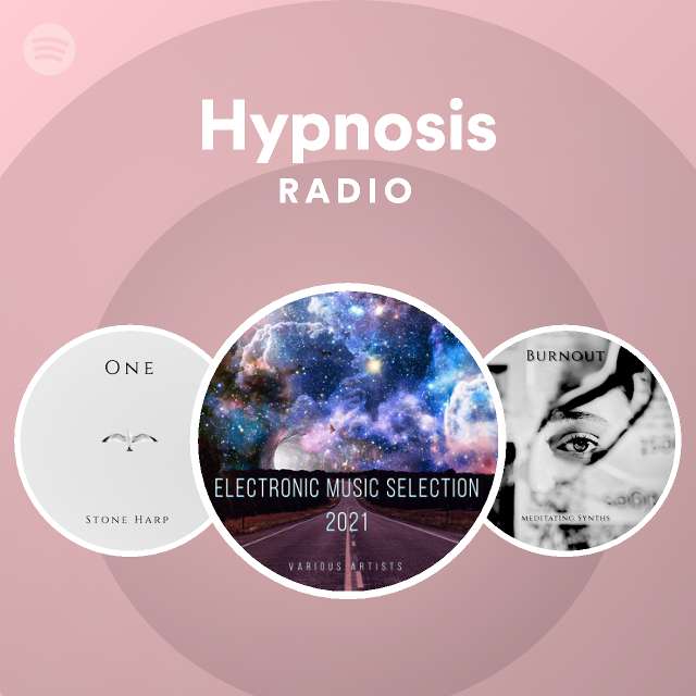 Hypnosis Radio - playlist by Spotify | Spotify