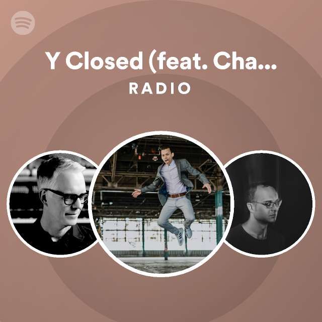 Y Closed Feat Chad Lawson Radio Playlist By Spotify Spotify