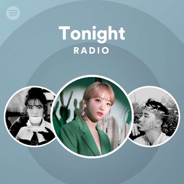 Tonight Radio - playlist by Spotify | Spotify