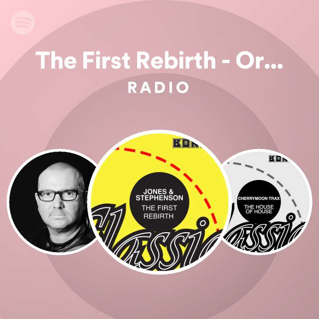 The First Rebirth - Original Full Length Mix Radio - playlist by ...
