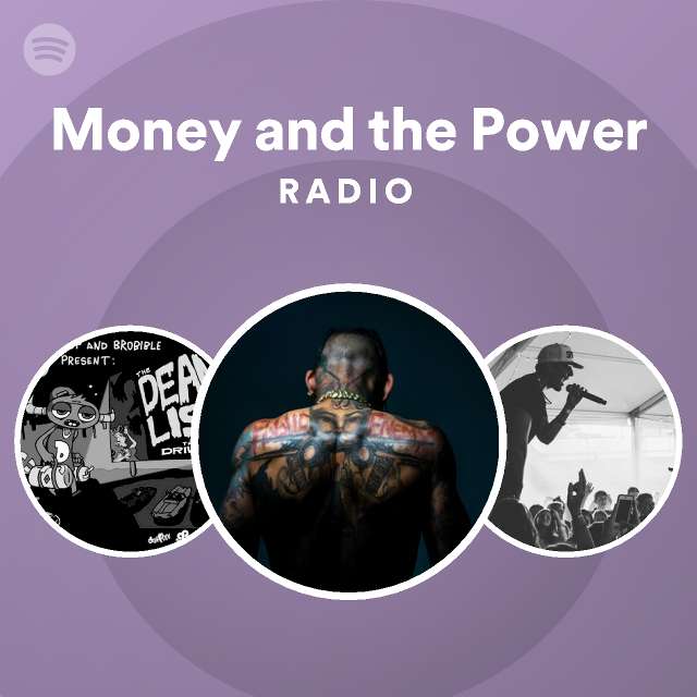 Money and the Power Radio - playlist by Spotify | Spotify