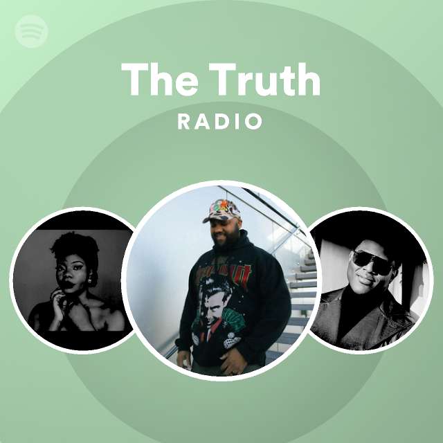 The truth radio playlist by spotify spotify