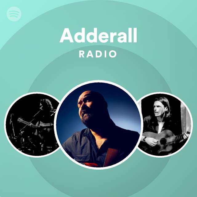 Adderall Radio Playlist By Spotify Spotify