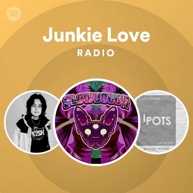 Junkie Love Radio Playlist By Spotify Spotify 