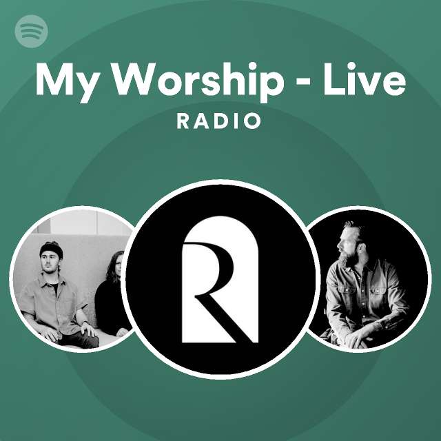 My Worship - Live Radio - playlist by Spotify | Spotify
