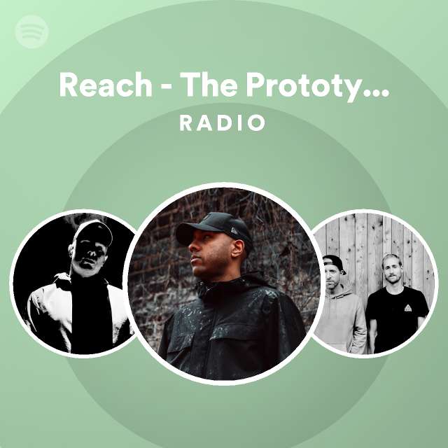 Reach - The Prototypes Remix Radio - playlist by Spotify | Spotify